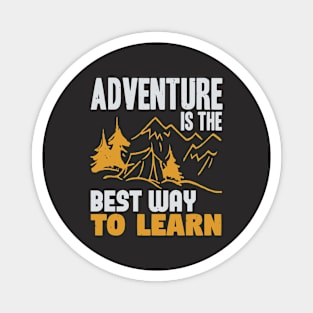 adventure is the best way to learn Magnet